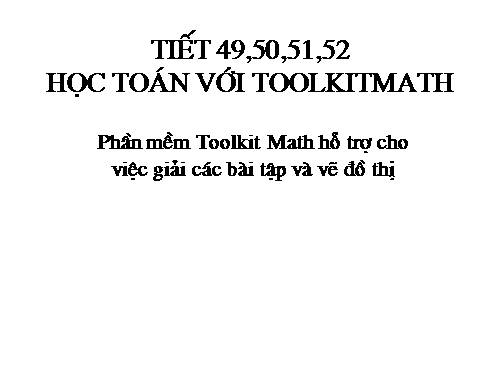 Bài đọc thêm 3. Học Toán với Toolkit Math