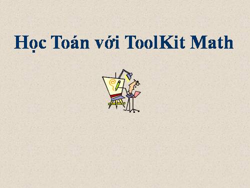 Bài đọc thêm 3. Học Toán với Toolkit Math