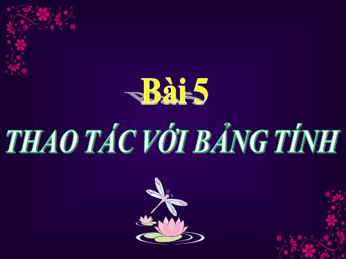 Bài 5. Thao tác với bảng tính