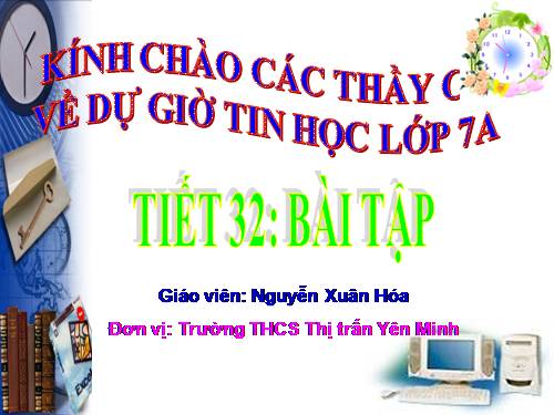 Tin 7- Tiết 32 - bài Tập