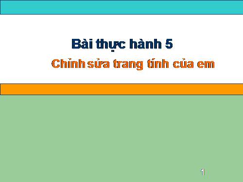 Bài thực hành 5. Chỉnh sửa trang tính của em