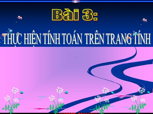 Bài 3. Thực hiện tính toán trên trang tính