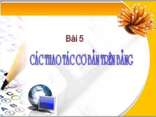 Bài 5. Thao tác với bảng tính