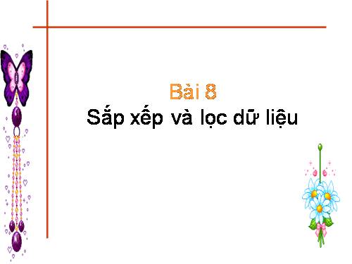 Bài 8. Sắp xếp và lọc dữ liệu