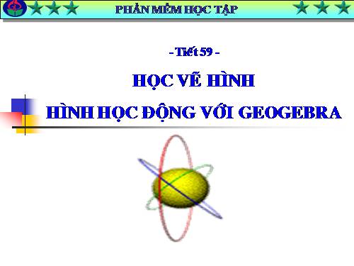 Bài đọc thêm 3. Học vẽ hình hình học động với GeoGebra