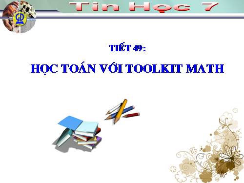 Bài đọc thêm 3. Học Toán với Toolkit Math