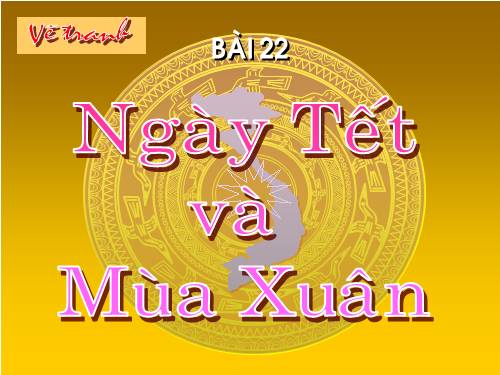Bài 22 Ngày tết và mùa xuân