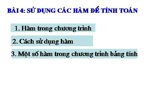 Bài 4. Sử dụng các hàm để tính toán