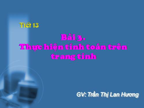 Bài 3. Thực hiện tính toán trên trang tính