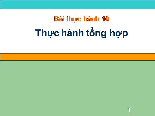 Bài thực hành 10. Thực hành tổng hợp