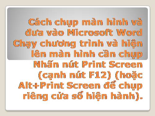 Cách chụp màn hình và đưa vào Word (chi tiết)