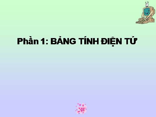 Bài 1. Chương trình bảng tính là gì?