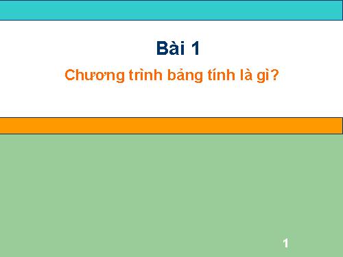 Bài 1. Chương trình bảng tính là gì?