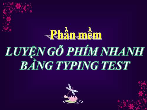 Bài đọc thêm 3. Luyện gõ phím nhanh bằng Typing Test