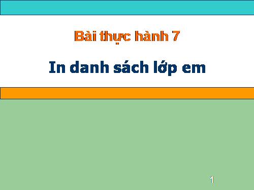 Bài thực hành 7. In danh sách lớp em