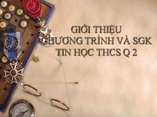 Giới thiệu chương trình và sgk tin học lớp 7 (quyển 2)