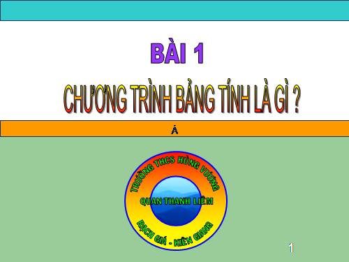 Bài 1. Chương trình bảng tính là gì?