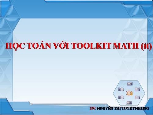 Bài đọc thêm 3. Học Toán với Toolkit Math