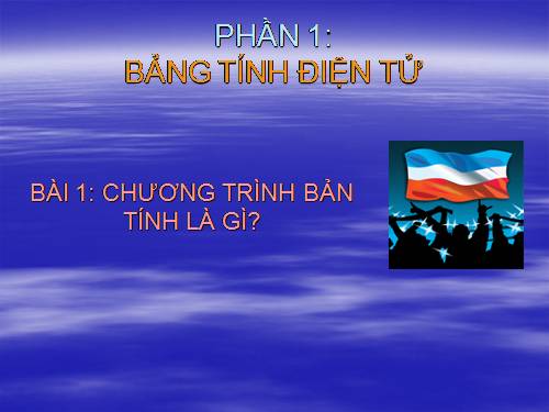 Bài 1. Chương trình bảng tính là gì?