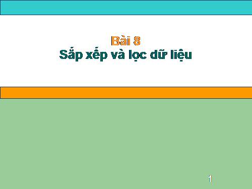 Bài 8. Sắp xếp và lọc dữ liệu