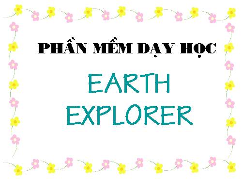 phan mem hoc tap tin 7 earth  explorer