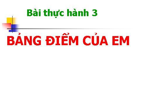 Bài thực hành 3. Bảng điểm của em