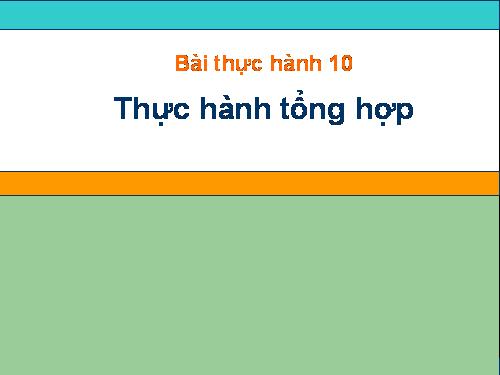 Bài thực hành 10. Thực hành tổng hợp