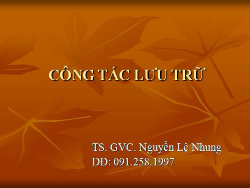 Nghiệp vụ lưu trữ 1_ Công tác lưu trữ