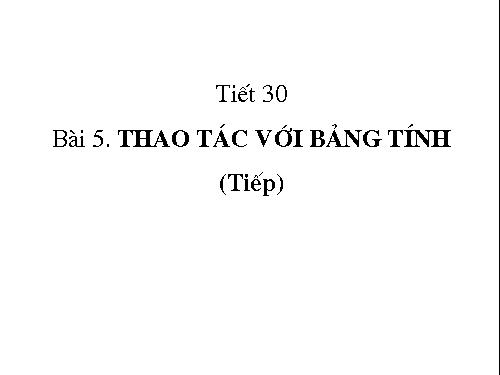 Bài 5. Thao tác với bảng tính