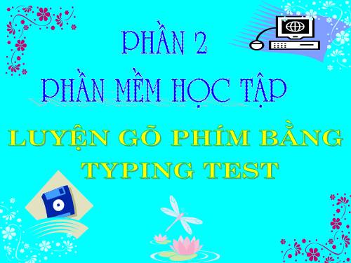 Bài đọc thêm 3. Luyện gõ phím nhanh bằng Typing Test