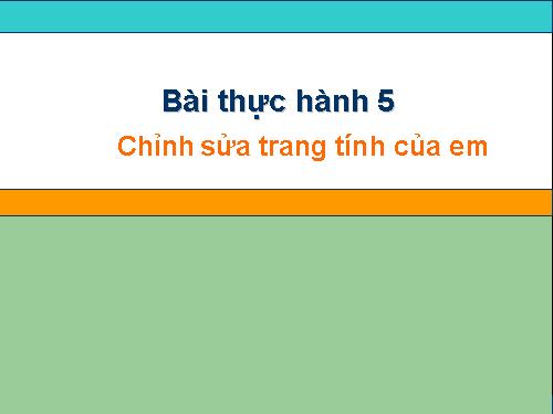 Bài thực hành 5. Chỉnh sửa trang tính của em