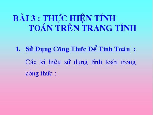 Bài 3. Thực hiện tính toán trên trang tính