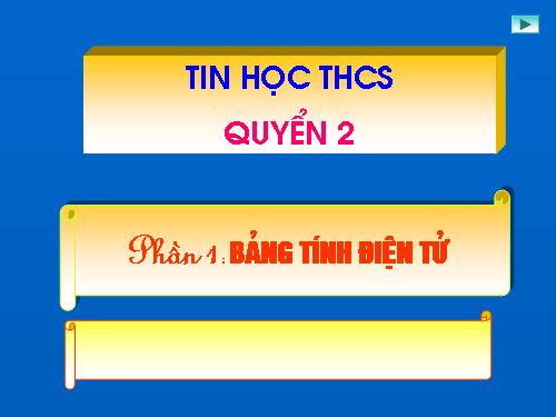 Bài 1. Chương trình bảng tính là gì?