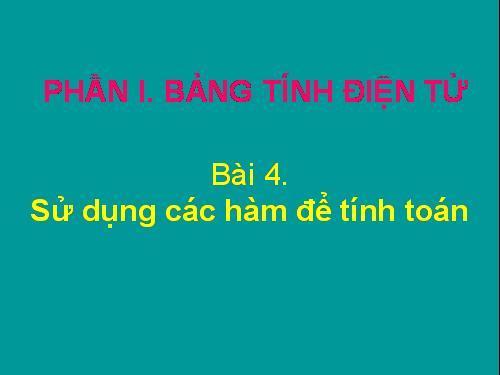 Bài 4. Sử dụng các hàm để tính toán