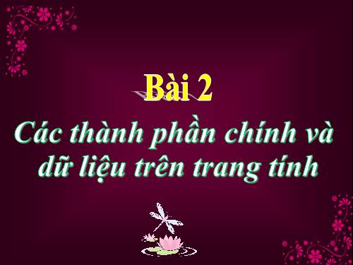 Bài 2. Các thành phần chính và dữ liệu trên trang tính