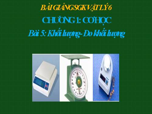 Bài 5. Khối lượng - Đo khối lượng