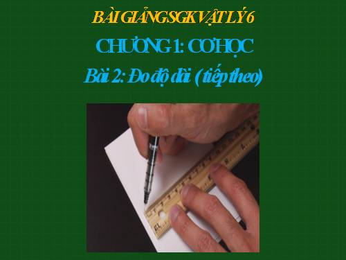 Bài 2. Đo độ dài (tiếp theo)