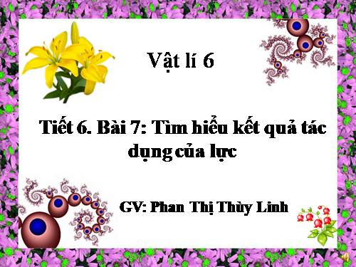 Bài 7. Tìm hiểu kết quả tác dụng của lực