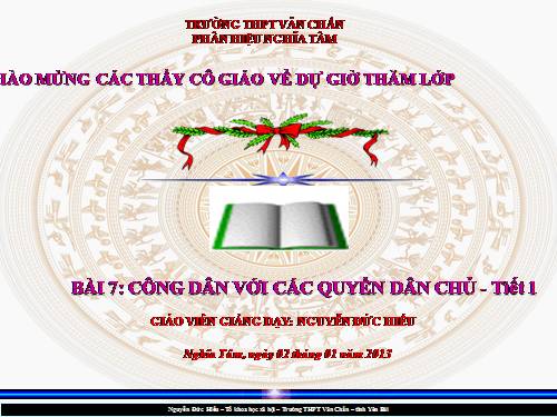 Bài 7: Công dân với các quyền dân chủ (Hội giảng)