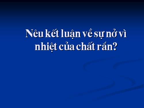 Bài 21. Một số ứng dụng của sự nở vì nhiệt