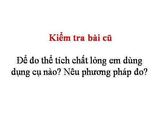 Bài 4. Đo thể tích vật rắn không thấm nước