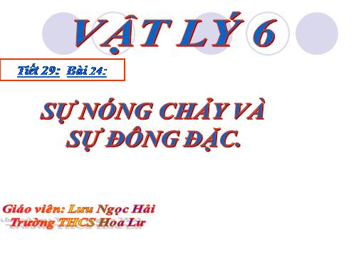 Bài 24. Sự nóng chảy và sự đông đặc