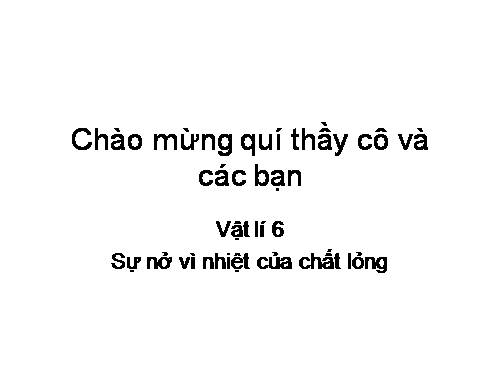 Bài 19. Sự nở vì nhiệt của chất lỏng