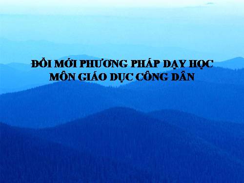 Đổi mới PP Dạy học