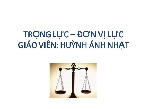 Bài 8. Trọng lực - Đơn vị lực