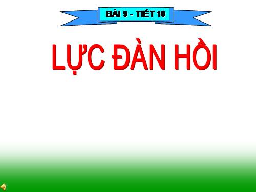 Bài 9. Lực đàn hồi