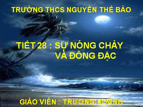 Bài 24. Sự nóng chảy và sự đông đặc