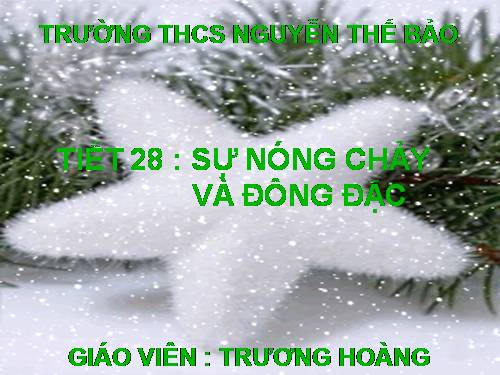 Bài 24. Sự nóng chảy và sự đông đặc