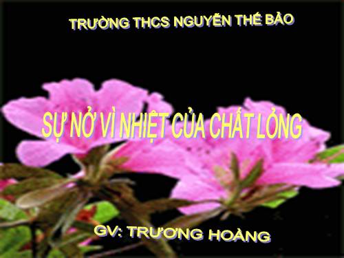 Bài 19. Sự nở vì nhiệt của chất lỏng