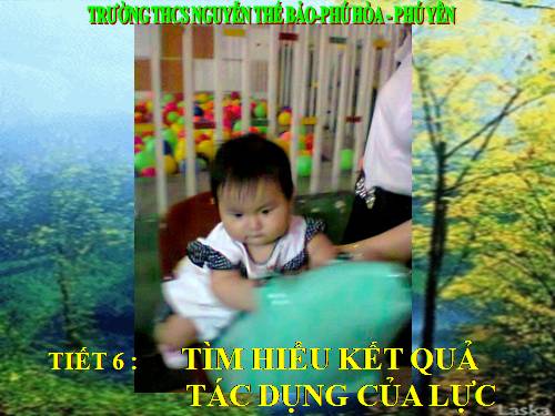 Bài 7. Tìm hiểu kết quả tác dụng của lực